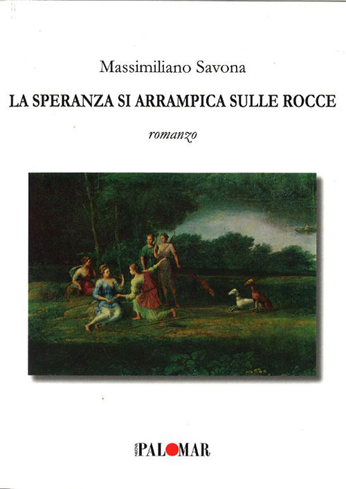«La speranza si arrampica sulle rocce» (2019), romanzo di Massimiliano Savona
