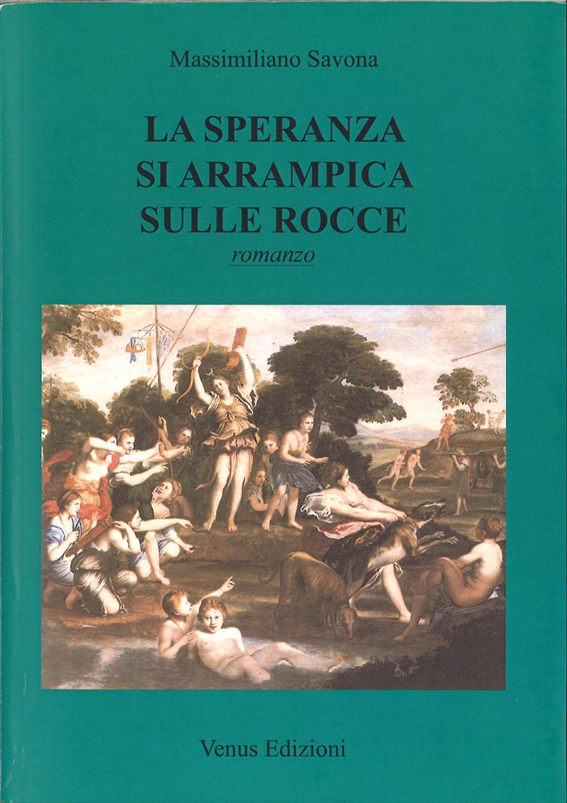 «La speranza si arrampica sulle rocce» (2014), romanzo di Massimiliano Savona