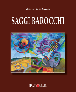 «Saggi barocchi» (2026), raccolta di saggi di Massimiliano Savona